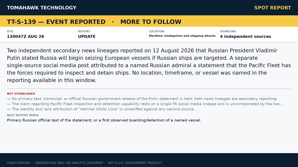 Putin Statement on Seizing European Vessels Reported by Two Independent News Lineages; Single-Source Social Media Claim on Pacific Fleet Detention Posture
